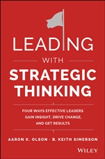 Leading with Strategic Thinking: Four Ways Effective Leaders Gain Insight, Drive Change, and Get Results - ISBN 9781118968154