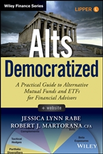 Alts Democratized: A Practical Guide to Alternative Mutual Funds and ETFs for Financial Advisors + Website - ISBN 9781118971017
