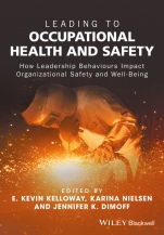 Leading to Occupational Health and Safety: How Leadership Behaviours Impact Organizational Safety and Well–Being - ISBN 9781118973745