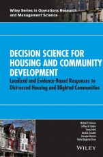Decision Science for Housing and Community Development: Localized and Evidence–Based Responses to Distressed Housing and Blighted Communities - ISBN 9781118974995
