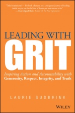 Leading with GRIT: Inspiring Action and Accountability with Generosity, Respect, Integrity, and Truth - ISBN 9781118975220