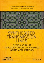 Synthesized Transmission Lines: Design, Circuit Implementation, and Phased Array Applications - ISBN 9781118975725