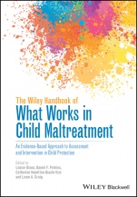 The Wiley Handbook of What Works in Child Maltreatment: An Evidence–Based Approach to Assessment and Intervention in Child Protection - ISBN 9781118976173