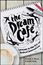 The Dream Cafe: Lessons in the Art of Radical Innovation - ISBN 9781118977842