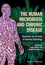 The Human Microbiota and Chronic Disease: Dysbiosis as a Cause of Human Pathology - ISBN 9781118982877