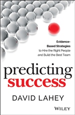 Predicting Success: Evidence–Based Strategies to Hire the Right People and Build the Best Team - ISBN 9781118985977