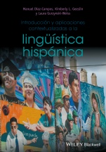 Introducción y aplicaciones contextualizadas a la lingüística hispánica - ISBN 9781118990209