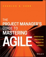 The Project Managers Guide to Mastering Agile: Principles and Practices for an Adaptive Approach - ISBN 9781118991046