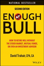 Enough Bull: How to Retire Well without the Stock Market, Mutual Funds, or Even an Investment Advisor - ISBN 9781118994177