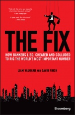 The Fix: How Bankers Lied, Cheated and Colluded to Rig the Worlds Most Important Number - ISBN 9781118995723