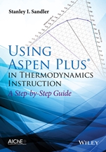 Using Aspen Plus in Thermodynamics Instruction: A Step–by–Step Guide - ISBN 9781118996911