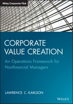 Corporate Value Creation: An Operations Framework for Nonfinancial Managers - ISBN 9781118997529