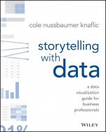 Storytelling with Data: A Data Visualization Guide for Business Professionals - ISBN 9781119002253