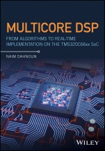 Multicore DSP: From Algorithms to Real–time Implementation on the TMS320C66x SoC - ISBN 9781119003823