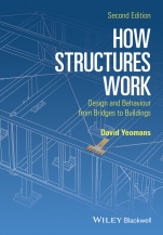 How Structures Work: Design and Behaviour from Bridges to Buildings - ISBN 9781119012276