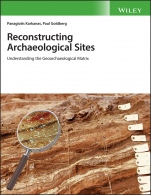 Reconstructing Archaeological Sites: Understanding the Geoarchaeological Matrix - ISBN 9781119016403