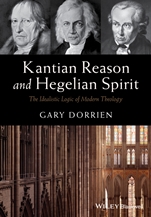Kantian Reason and Hegelian Spirit: The Idealistic Logic of Modern Theology - ISBN 9781119016540