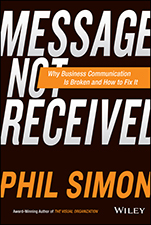 Message Not Received: Why Business Communication Is Broken and How to Fix It - ISBN 9781119017035