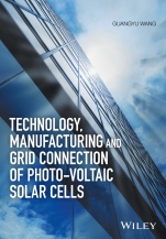 Technology, Manufacturing and Grid Connection of Photovoltaic Solar Cells - ISBN 9781119035176