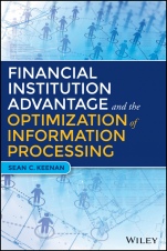 Financial Institution Advantage and the Optimization of Information Processing - ISBN 9781119044178