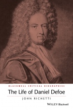 The Life of Daniel Defoe: A Critical Biography - ISBN 9781119045304