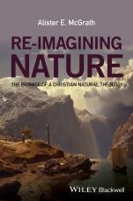 Re–Imagining Nature: The Promise of a Christian Natural Theology - ISBN 9781119046301