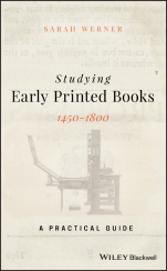 Studying Early Printed Books, 1450–1800: A Practical Guide - ISBN 9781119049975