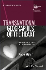 Transnational Geographies of The Heart: Intimate Subjectivities in a Globalising City - ISBN 9781119050445