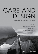 Care and Design: Bodies, Buildings, Cities - ISBN 9781119053491