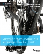 Mastering Autodesk Inventor 2016 and Autodesk Inventor LT 2016: Autodesk Official Press - ISBN 9781119059806