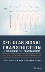 Cellular Signal Transduction in Toxicology and Pharmacology: Data Collection, Analysis, and Interpretation - ISBN 9781119060260