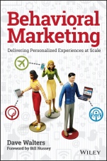 Behavioral Marketing: Delivering Personalized Experiences at Scale - ISBN 9781119076575