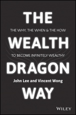 The Wealth Dragon Way: The Why, the When and the How to Become Infinitely Wealthy - ISBN 9781119077831