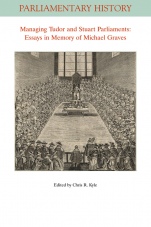 Managing Tudor and Stuart Parliaments: Essays in Memory of Michael Graves - ISBN 9781119081951
