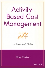 Activity–Based Cost Management: An Executives Guide - ISBN 9781119090359