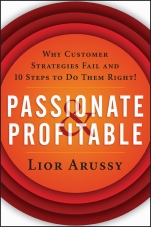 Passionate and Profitable: Why Customer Strategies Fail and Ten Steps to Do Them Right! - ISBN 9781119090878