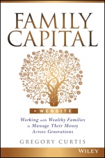 Family Capital: Working with Wealthy Families to Manage Their Money Across Generations - ISBN 9781119094135