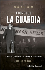 Fiorello La Guardia: Ethnicity, Reform, and Urban Development - ISBN 9781119103509
