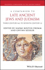 A Companion to Late Ancient Jews and Judaism: 3rd Century BCE – 7th Century CE - ISBN 9781119113621