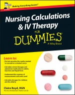 Nursing Calculations and IV Therapy For Dummies – UK - ISBN 9781119114161