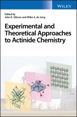 Experimental and Theoretical Approaches to Actinide Chemistry - ISBN 9781119115526
