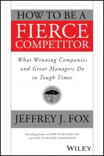 How to Be a Fierce Competitor: What Winning Companies and Great Managers Do in Tough Times - ISBN 9781119116523