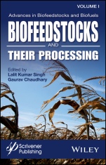 Advances in Biofeedstocks and Biofuels: Biofeedstocks and Their Processing - ISBN 9781119117254