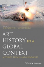 Art History in a Global Context: Methods, Themes, and Approaches - ISBN 9781119127819