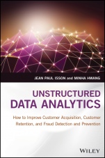 Unstructured Data Analytics: How to Improve Customer Acquisition, Customer Retention, and Fraud Detection and Prevention - ISBN 9781119129752