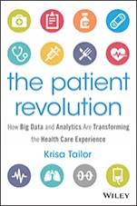 The Patient Revolution: How Big Data and Analytics Are Transforming the Health Care Experience - ISBN 9781119130000