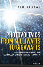 Photovoltaics from Milliwatts to Gigawatts: Understanding Market and Technology Drivers toward Terawatts - ISBN 9781119130048