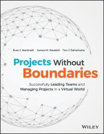 Projects Without Boundaries: Successfully Leading Teams and Managing Projects in a Virtual World - ISBN 9781119142546