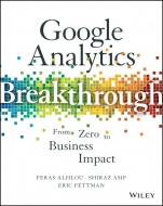 Google Analytics Breakthrough: From Zero to Business Impact - ISBN 9781119144014