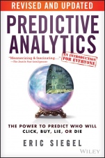 Predictive Analytics: The Power to Predict Who Will Click, Buy, Lie, or Die - ISBN 9781119145677